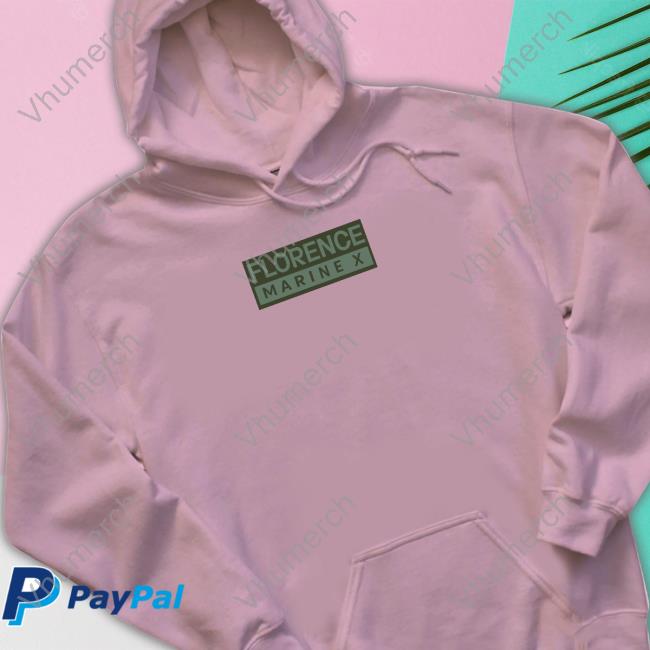 Florence Marine X shirt, hoodie, tank top, sweater and long sleeve t-shirt