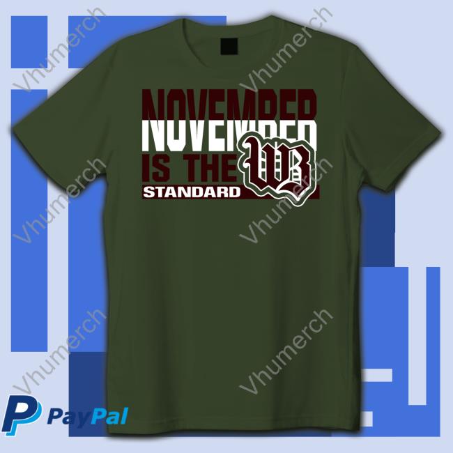 November Is The Standard Wb Tee Shirts