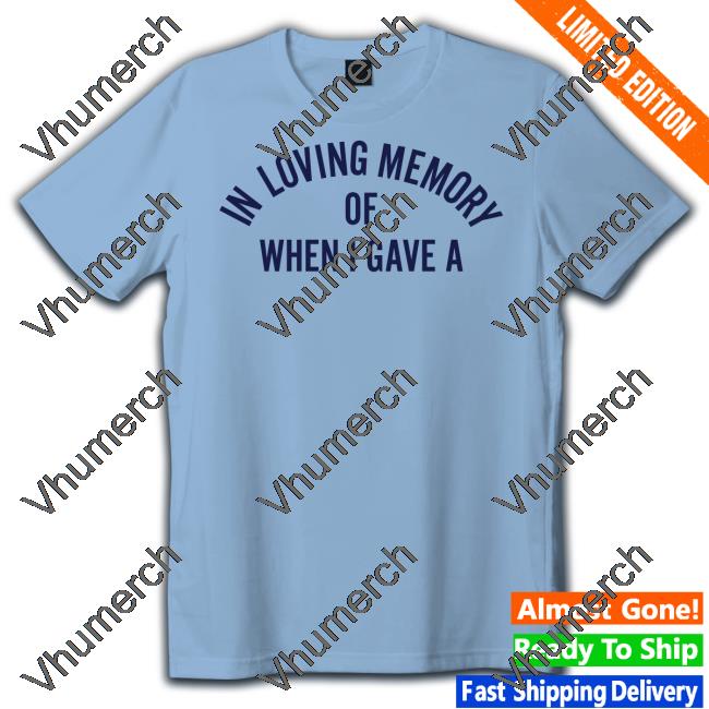 Poorly Translated Shirts In Loving Memory Of When I Gave A New Shirt Translatedtees