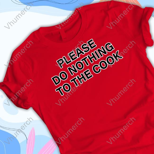 Please Do Nothing To The Cook Sweatshirt
