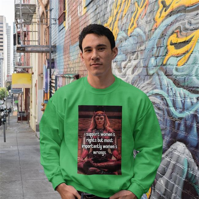 I Support Women’S Rights But Most Importantly Women’S Wrong T Shirts