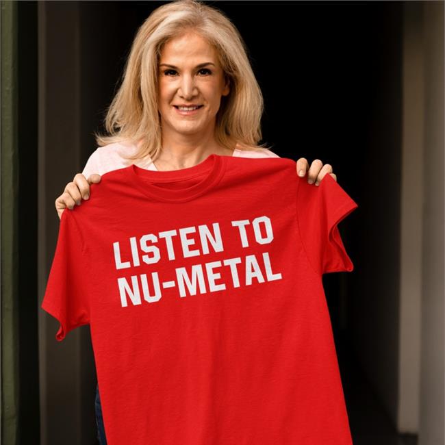 Prmba Listen To Nu-Metal Shirt