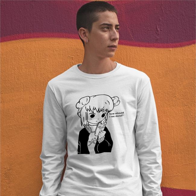 How Should I Res Dond Shirt Anime Girl Goodshirts