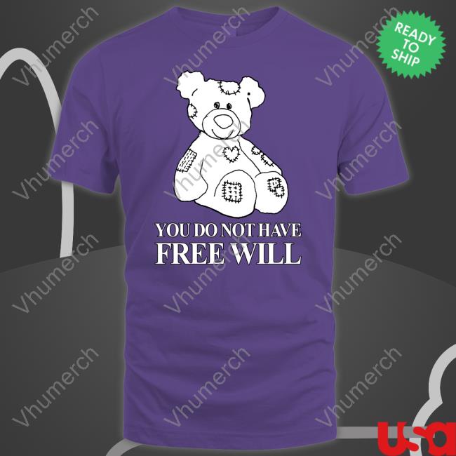 Henry Store You Do Not Have Free Will Tee