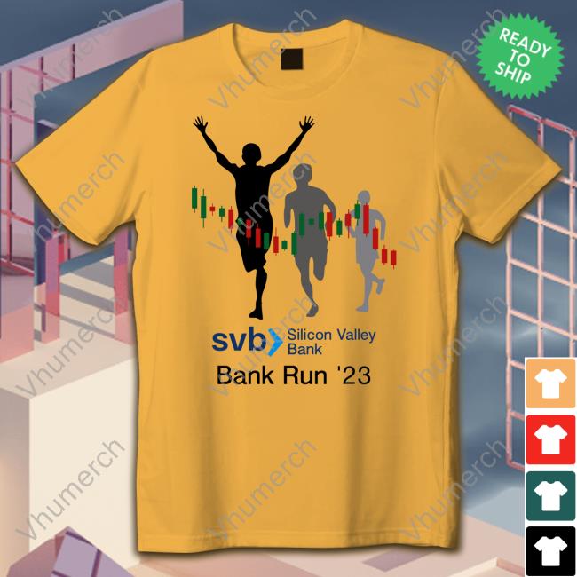 Svb Silicon Valley Bank Run 23' Shirts