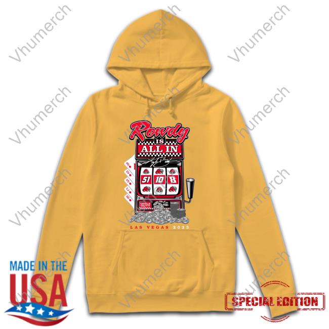 Official Kyle Busch Rowdy All In Las Vegas 2023 Shirt