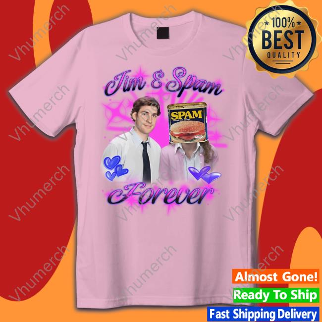 Jim And Spam Forever New Shirt