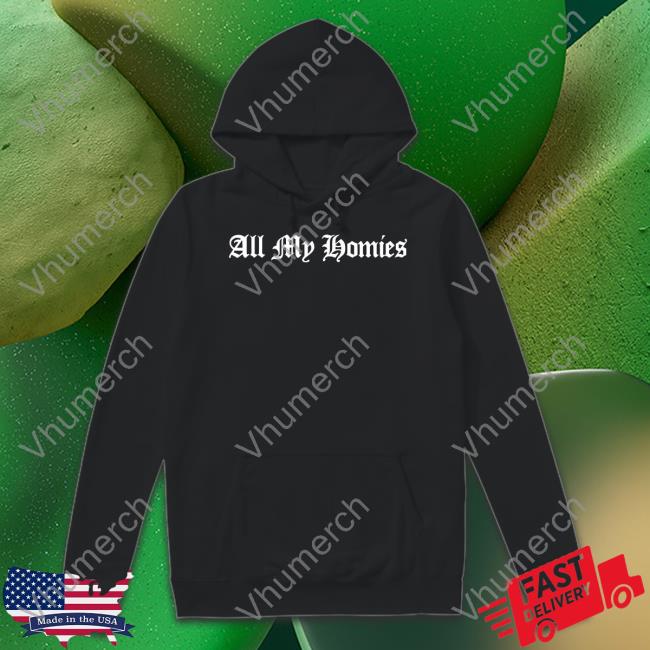 All My Homies Tee Shirt