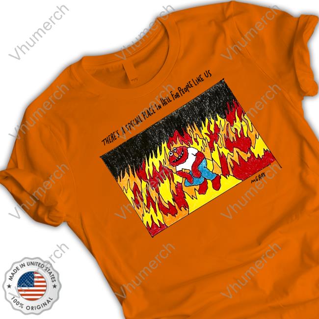 Official There's A Special Place In Hell For People Like Us New Shirt Matt Gray There's A Special Place In Hell For People Like Us Hooded Sweatshirt