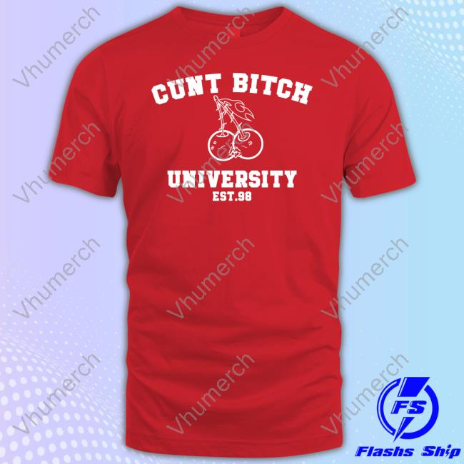 Cunt Bitch University Est 98 Tee