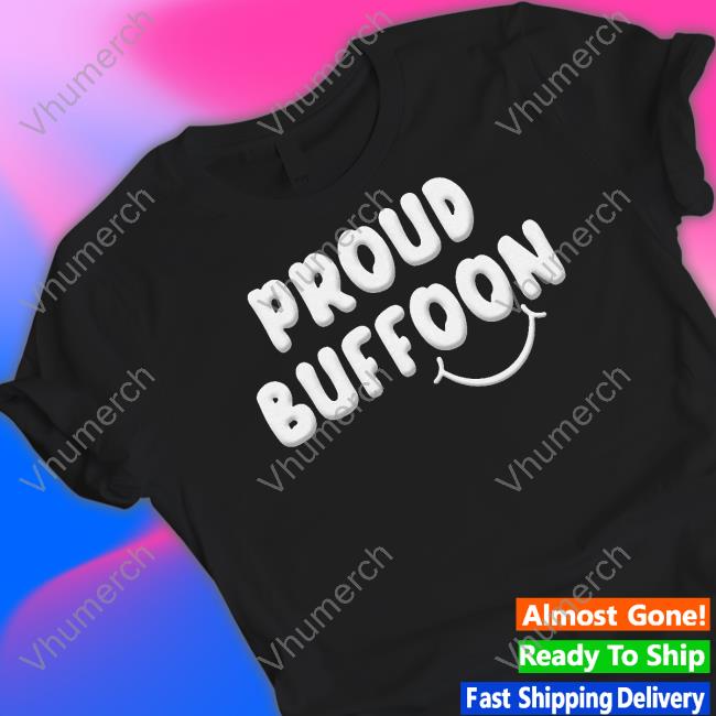 Official Lofe Store Proud Buffoon Shirt