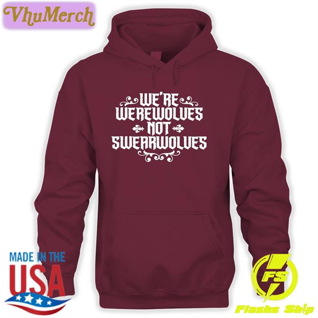 David Jón Fuller We're Werewolves Not Swearwolves Tee Shirt