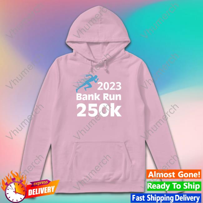 Svb 2023 Bank Run 250K Hoodie