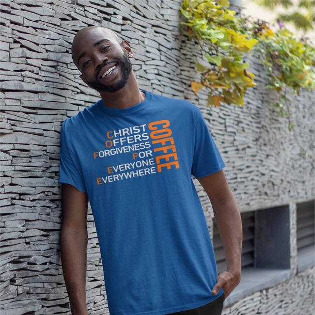 Shirts That Go Hard Store Coffee Christ Offers Forgiveness For Everyone Everywhere shirt