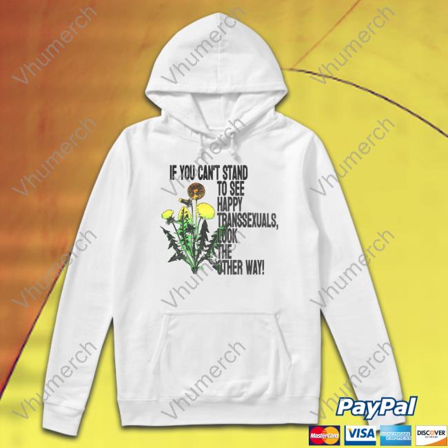 If You Can't Stand To See Happy Transexuals Look The Other Way Long Sleeve Silas Denver