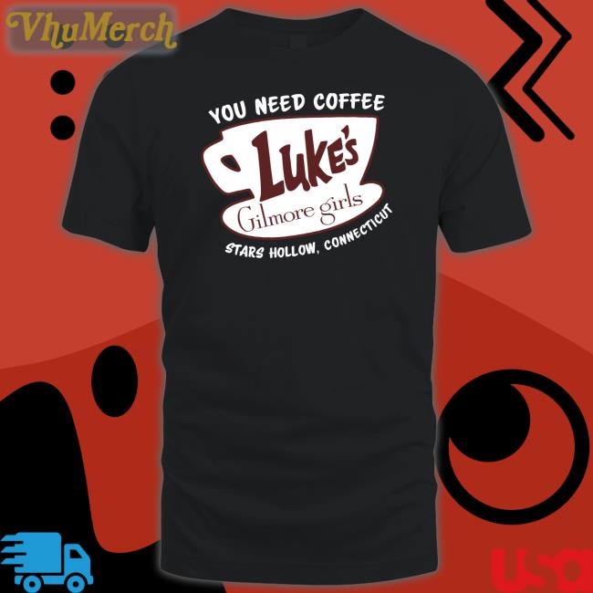 You Need Coffee Luke's Gilmore Girls Hoodie