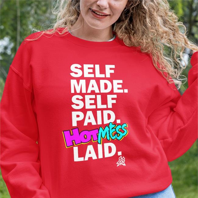 Self Made Self Paid Hot Mess Laid Shirt Pro Wrestling Tees Merch Matt Cardona Self Made Self Paid Hot Mess Laid Hooded Sweatshirt