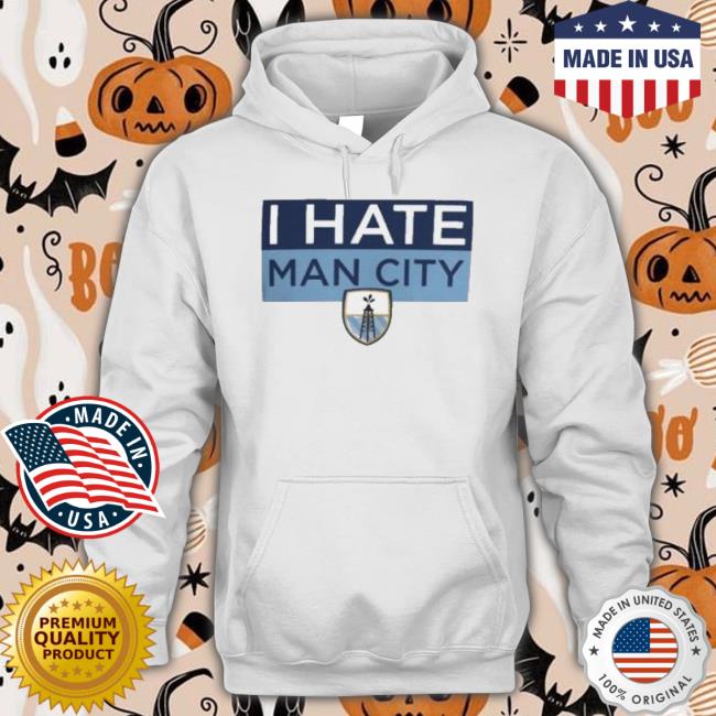 I Hate Man City 2023 shirt I Hate Man City 2023 Shirt