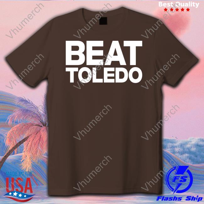 Bgsu Beat Toledo Shirt Beat Toledo Shirt