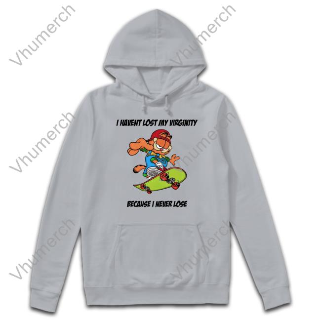 Garfield I Havent Lost My Virginity Because I Never Lose Tee Shirt