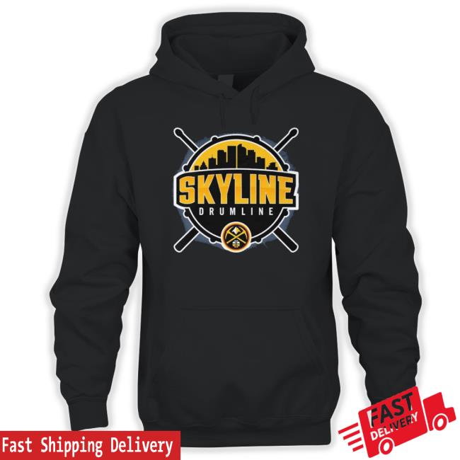 Premium Denver Nuggets Skyline Drumline T-Shirt Premium Denver Nuggets Skyline Drumline Hoodie Sweatshirt