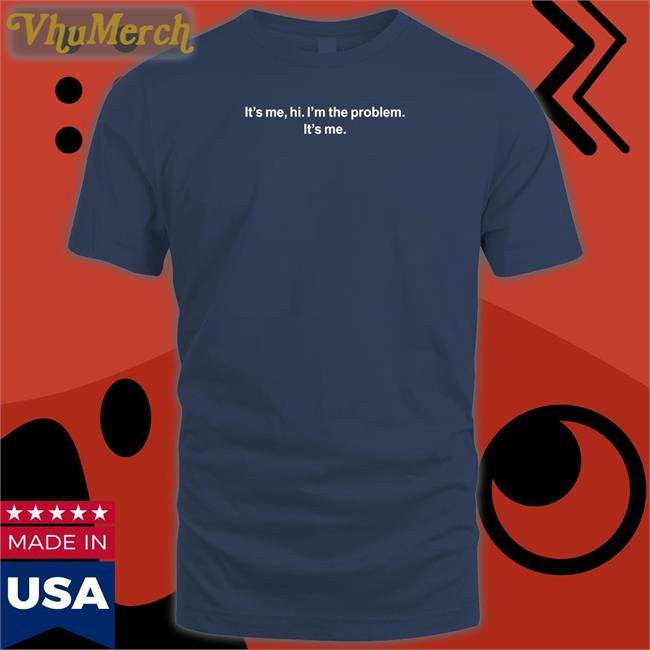 Barstoolsports I'm The Problem Tee Shirt I'm The Problem T Shirts