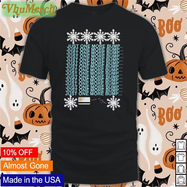 Just One More Bump Sweatshirt UnprofessionalApparel