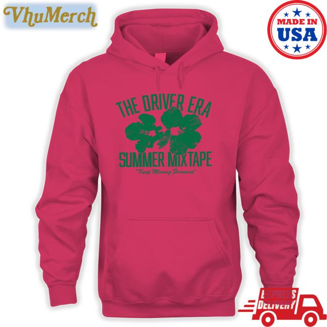The Driver Era Summer Mixtape Keep Moving Forward Shirts