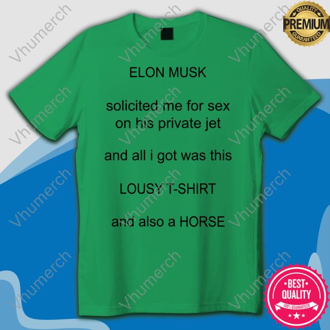 Elon Musk Solicited Me For Sex On His Private Jet Shirt