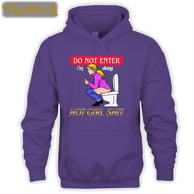 Thegoodshirts Merch Do Not Enter I'm Doing Hot Girl Shit T Shirts Shirtsthtgohard Thegoodshirts Merch Do Not Enter I'm Doing Hot Girl Shit Tees Shirtsthtgohard
