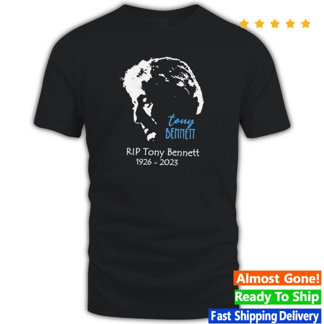 Rip Legendary Portrait Singer Tony Bennett 1926 2023 Classic Shirt Rip Legendary Portrait Singer Tony Bennett 1926 2023 Shirts