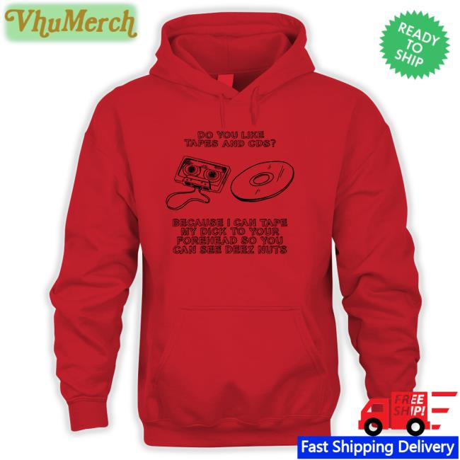 Do You Like Tapes And Cds Tee Shirt