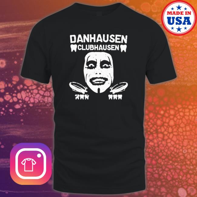 Official Danhausen Clubhausen Shirt
