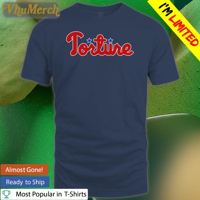 Torture Phillies Sweatshirt Torture Merch Torture Phillies Long Sleeve T Shirt