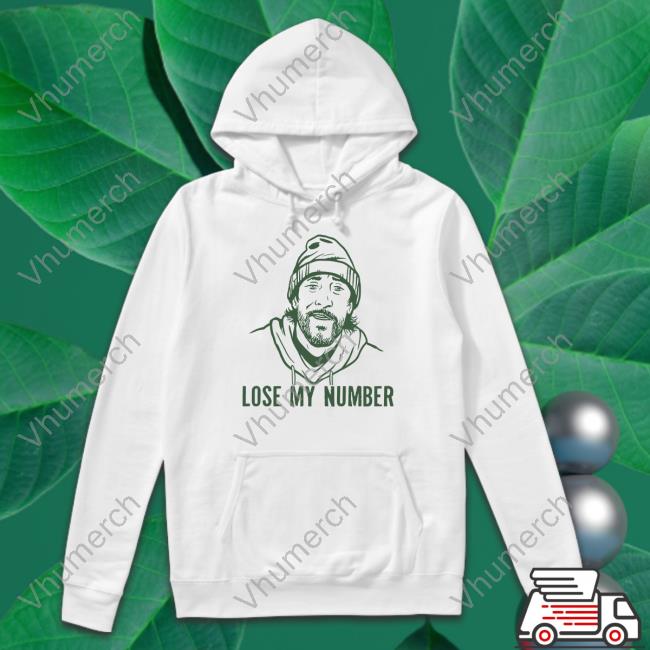 Cheeseheadtv Store Lose My Number Shirt Aaron Nagler Adam Schefter Sweatshirt