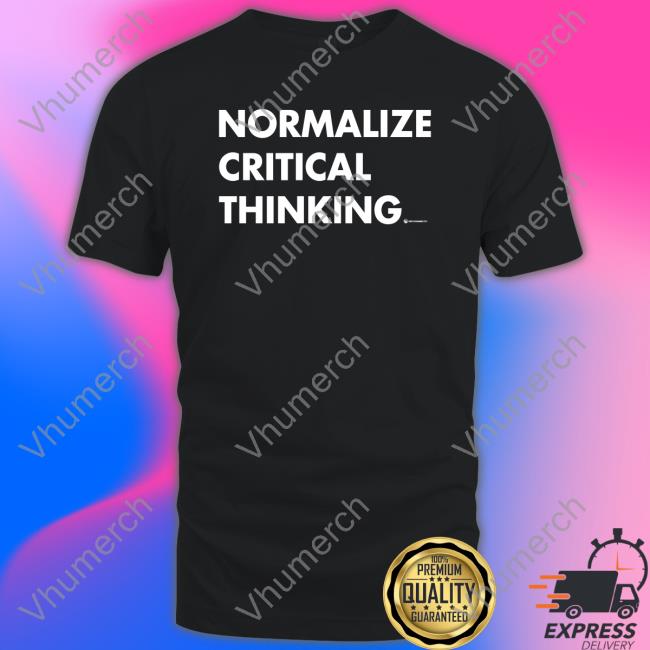 Wearechange Normalize Critical Thinking Shirt Luke Rudkowski