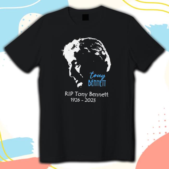 Rip Legendary Portrait Singer Tony Bennett 1926 2023 Classic Shirt Rip Legendary Portrait Singer Tony Bennett 1926 2023 Classic Shirt
