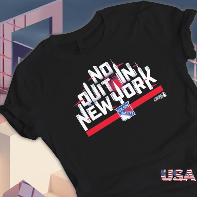 New York Rangers No Quit In New York 2023 Stanley Cup Playoffs shirt New York Rangers No Quit In New York 2023 Stanley Cup Playoffs Sweatshirts