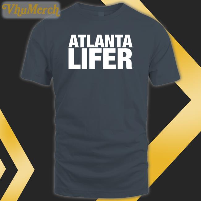 Allthingsloyal Merch Atlanta Lifer Shirt Allthingsloyal Merch Atlanta Lifer Hoodie