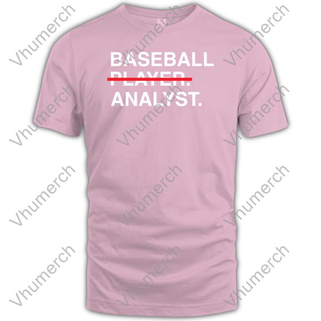 Baseball Player Analyst Funny T Shirt Obvious Shirts Obvious Shirts Shop Baseball Player Analyst Hoodied Sweatshirt