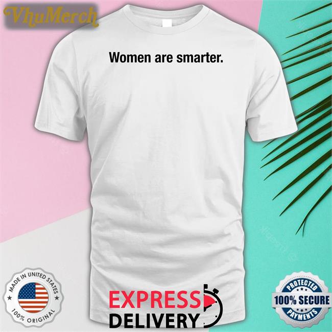 Women Are Smarter Sweatshirt