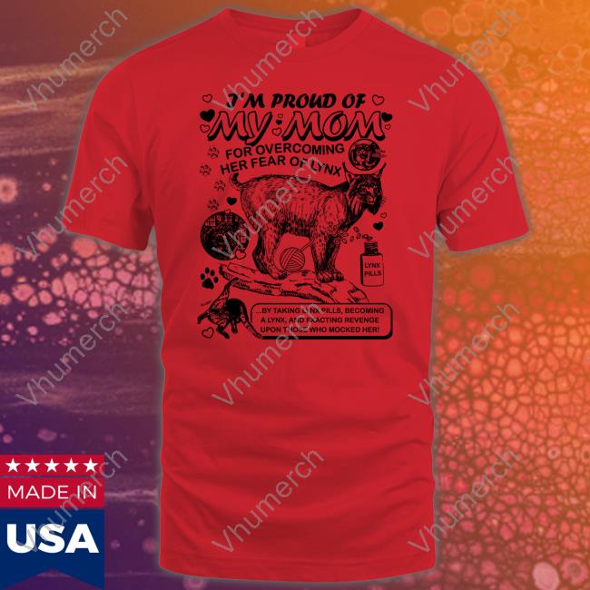 Lynx Mom By Arcanebullshit T Shirt Thegoodshirts Store I'm Proud Of My Mom For Overcoming Her Fear Of Lynx Long Sleeve T Shirt