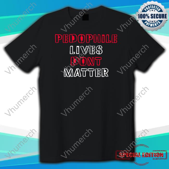 Beat The Odds Pedophile Lives Dont Matter Shirt, T Shirt, Hoodie, Sweater, Long Sleeve T-Shirt And Tank Top