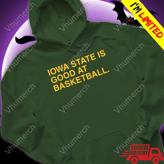 Iowa State Is Good At Basketball T Shirt Iowa State Is Good At Basketball Shirt, T Shirt, Hoodie, Sweater, Long Sleeve T-Shirt And Tank Top