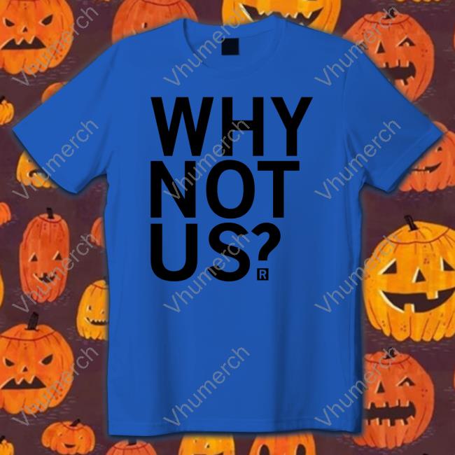 Raygun Why Not Us Tee Shirt