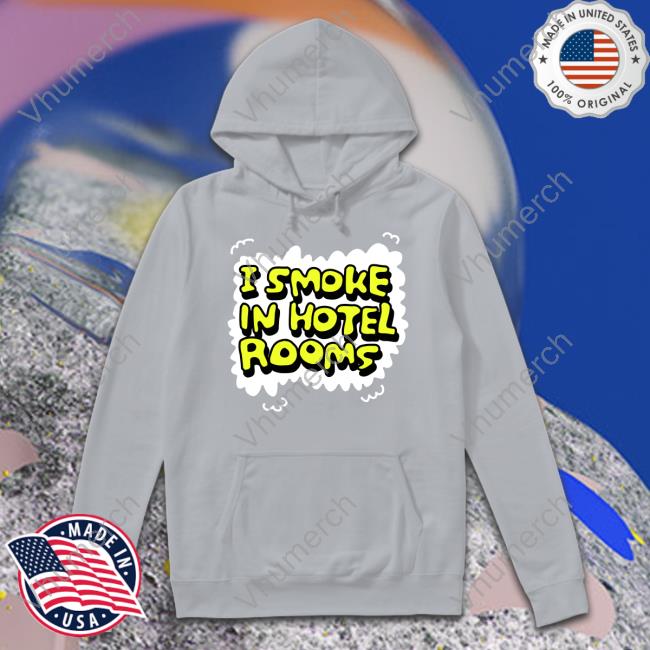 Zoebread Merch I Smoke In Hotel Room Tee Shirt Zoebread Shop I Smoke In Hotel Room Funny T Shirt