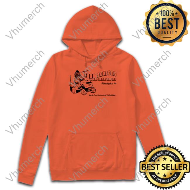 Four Seasons Total Landscaping Crewneck Sweatshirt Donald Trump Welcome To Four Seasons Total Landscaping Philadelphia Pa Shirt