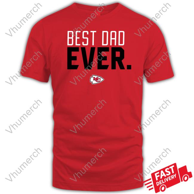 Kansas City Chiefs Best Dad Ever Team Sweatshirt