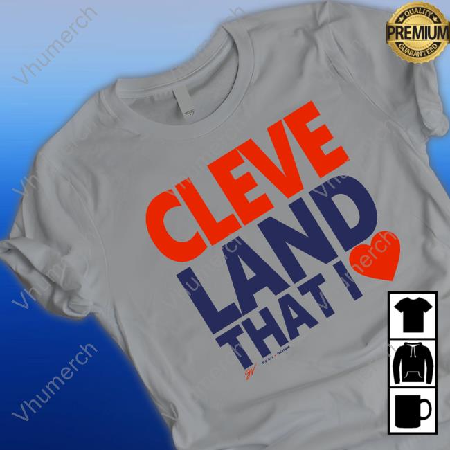 Cleveland That I Love Shirt