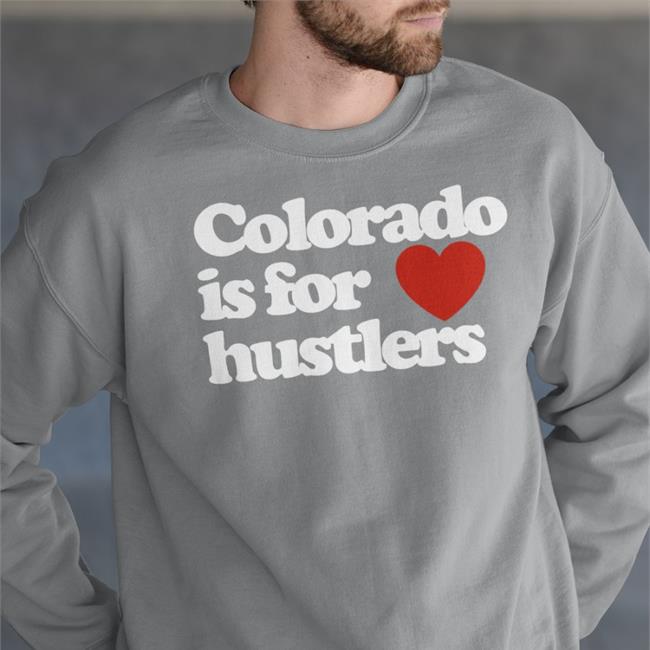 Colorade Is For Hustles T Shirt